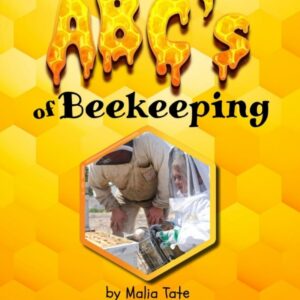 ABC's of Beekeeping- By Malia Tate